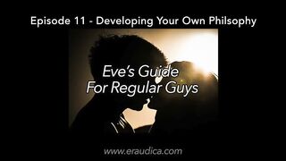 Eve's Guide for Regular Guys Ep 11 - Find Your Own World View (Advice Series by Eve's Garden)